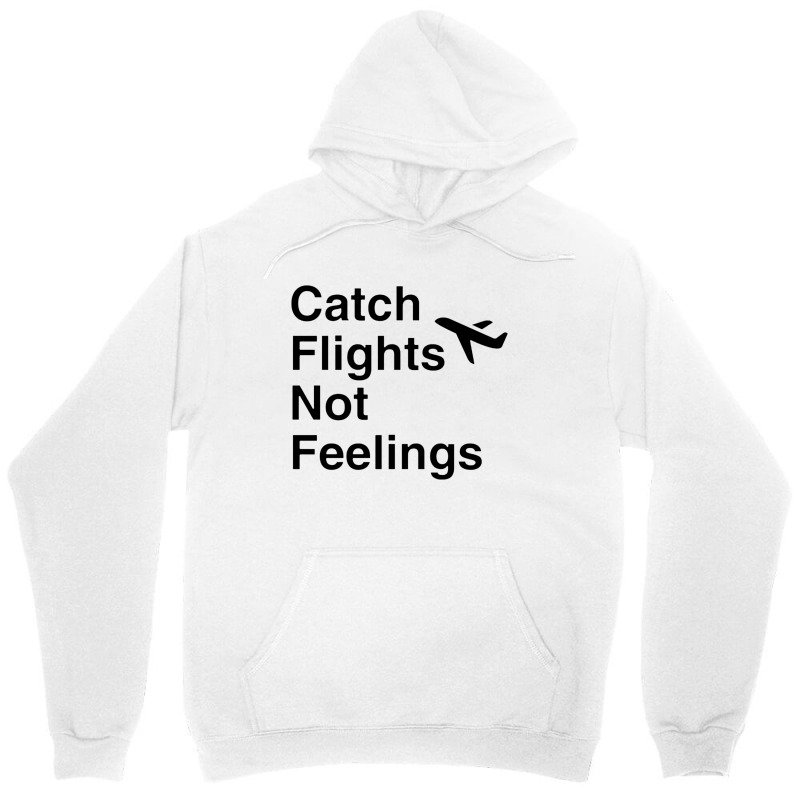 Catch Flights Not Feelings Airplane Mode Black Style Unisex Hoodie | Artistshot