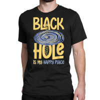 Black Hole Space Light Galaxy Universe Milky Way Gravity T Shirt Classic T-shirt | Artistshot