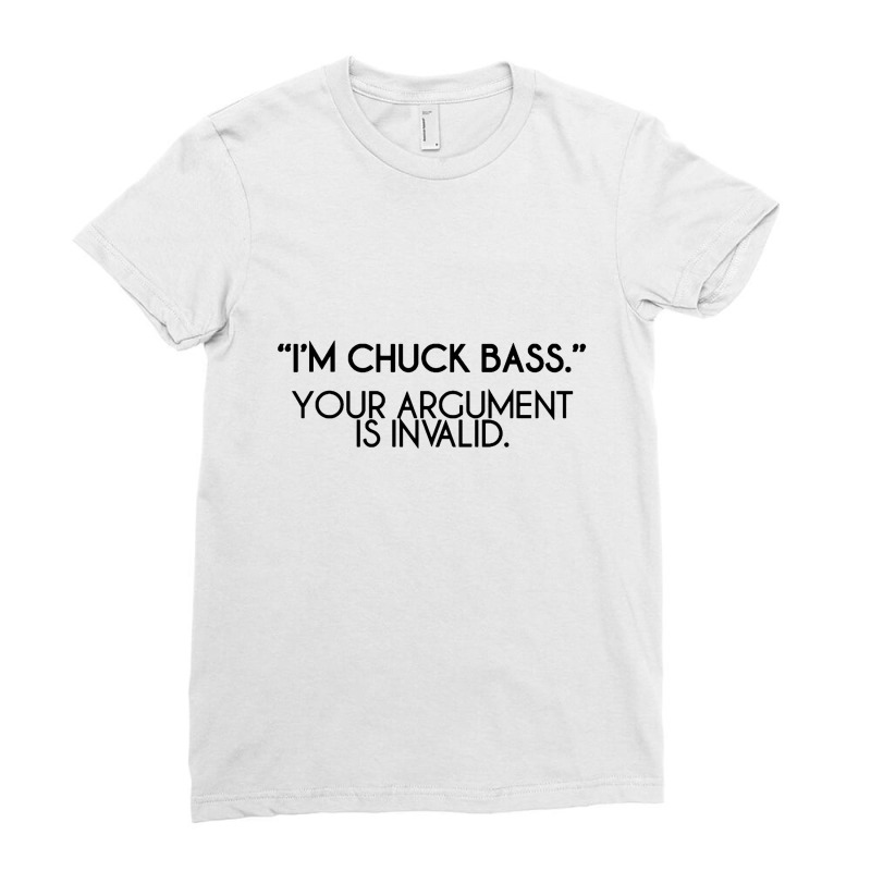 I'm Chuck Bass Your Argument Is Invalid Gossip Girl 2 Ladies Fitted T-Shirt by Yudakeren | Artistshot