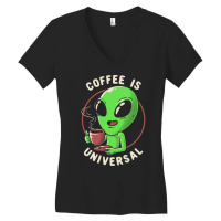 Coffee Is Universal - Funny Cute Alien Gift Women's V-neck T-shirt | Artistshot