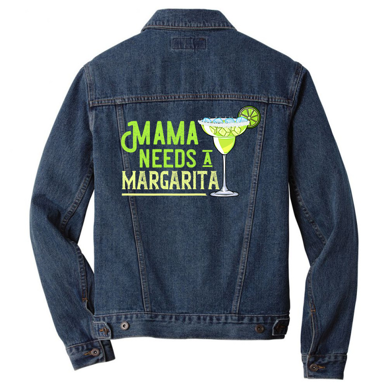 Womens Mama Needs A Margarita Gift Mom Love Margarita Men Denim Jacket by badieu97 | Artistshot