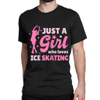 Just A Girl Who Loves Ice Skating Dance Funny Vintage Sports Classic T-shirt | Artistshot