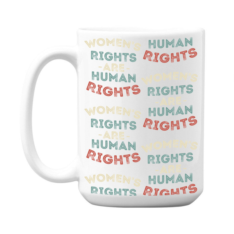 Custom Women's Rights Are Human Rights Feminist Protest Pro Choice 15 ...