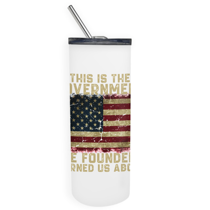 This Is The Government Our Founders Warned Us About Skinny Tumbler | Artistshot