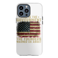 This Is The Government Our Founders Warned Us About Iphone 13 Pro Max Case | Artistshot