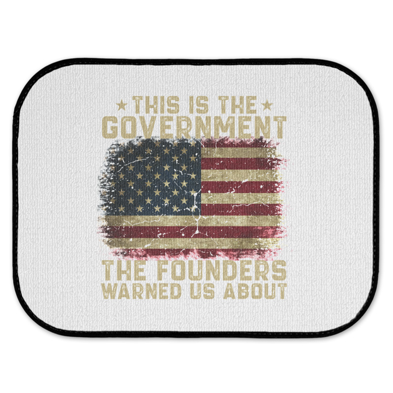 This Is The Government Our Founders Warned Us About Rear Car Mat | Artistshot