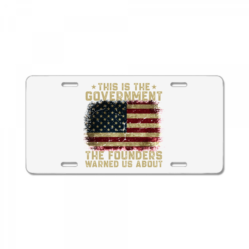 This Is The Government Our Founders Warned Us About License Plate | Artistshot