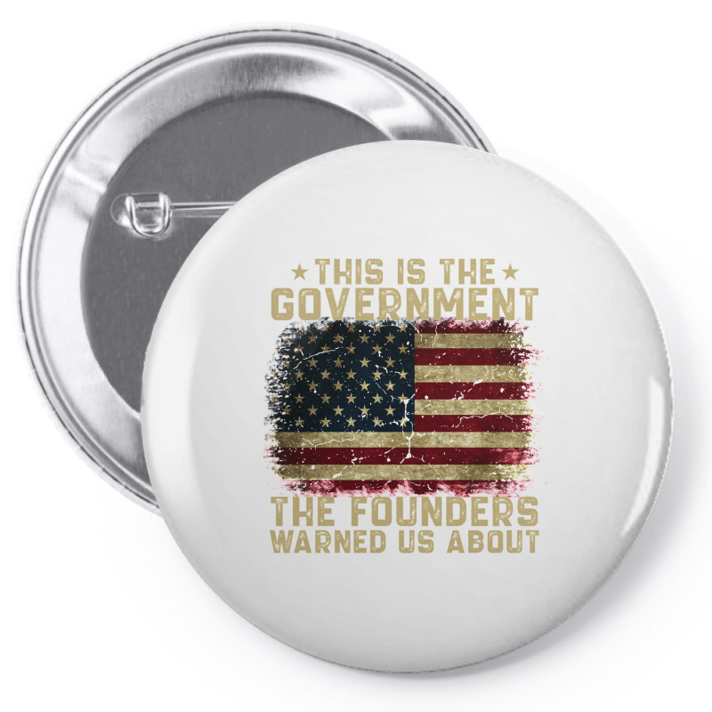 This Is The Government Our Founders Warned Us About Pin-back Button | Artistshot