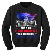 This Is The Government Our Founders Warned Us About Classic  Copy Youth Sweatshirt | Artistshot