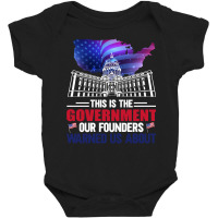 This Is The Government Our Founders Warned Us About Classic  Copy Baby Bodysuit | Artistshot