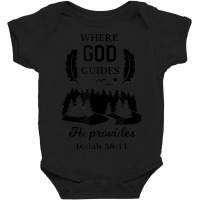 Where God Guides He Provides Isaiah Christian Novelty Item Baby Bodysuit | Artistshot