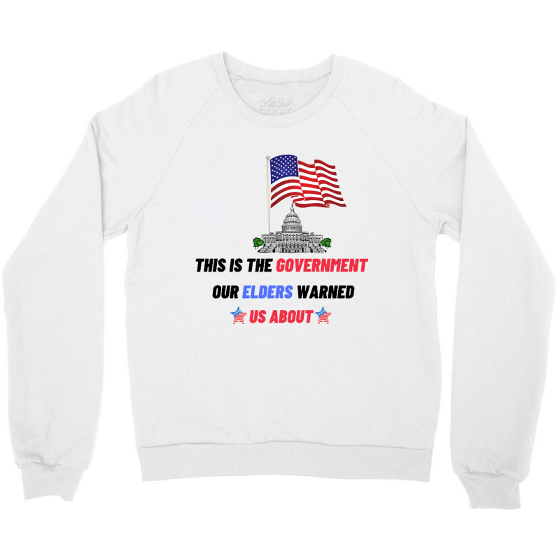 This Is The Government Our Founders Warned Us About Classic  Copy Copy Crewneck Sweatshirt | Artistshot