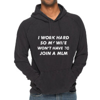 I Work Hard Funny Quote Anti Mlms Pyramid Scheme T Shirt Vintage Hoodie | Artistshot