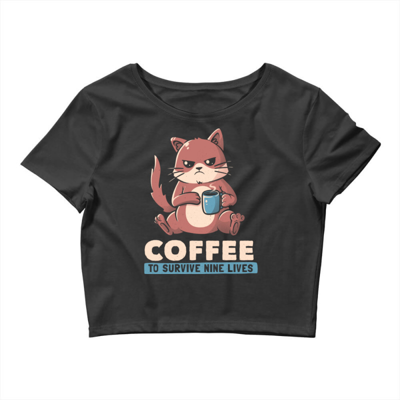 Coffee To Survive Nine Lives - Funny Cute Cat Crop Top by cm-arts | Artistshot