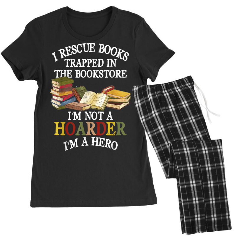 I Rescue Books Trapped In The Bookstore I M Not A Hoarder Women's Pajamas Set by Sombre | Artistshot