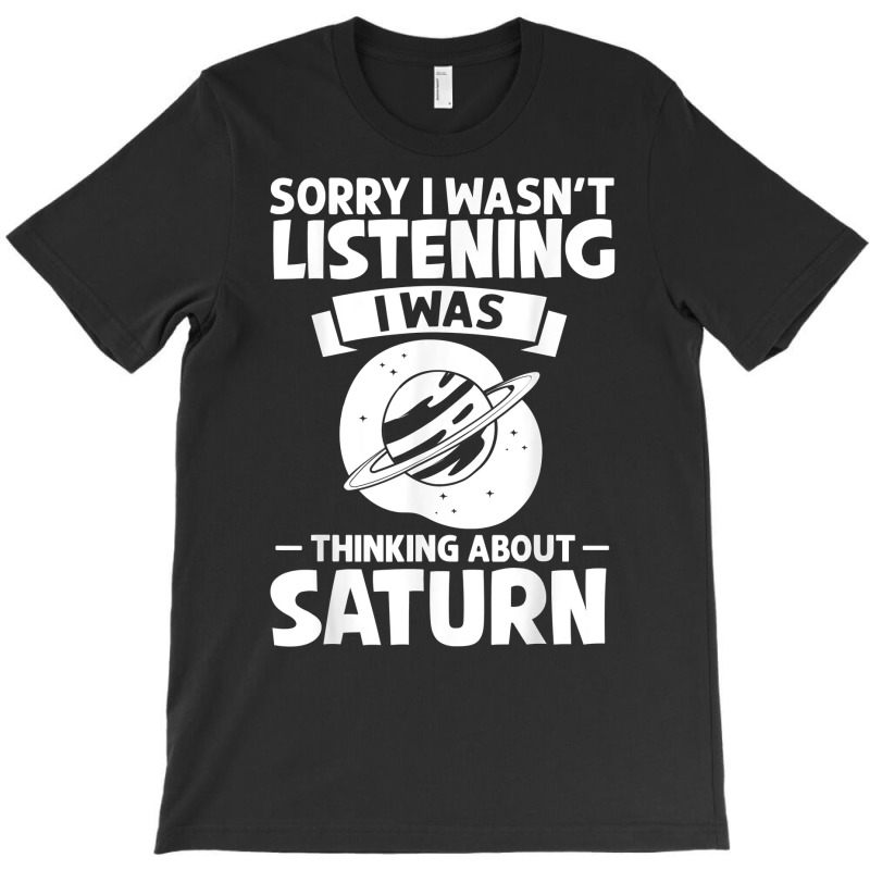 Saturn Planet Ring Solar System Gas Atmosphere Space T Shirt T-Shirt by cm-arts | Artistshot