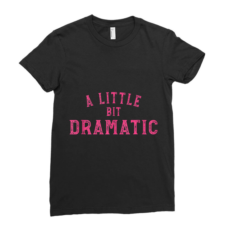 Men Women A Little Bit Dramatic Tank Top Ladies Fitted T-Shirt by cm-arts | Artistshot