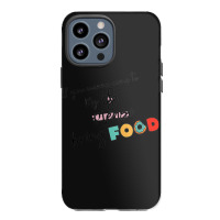 If You Wanna Come To My Life Iphone 13 Pro Max Case | Artistshot