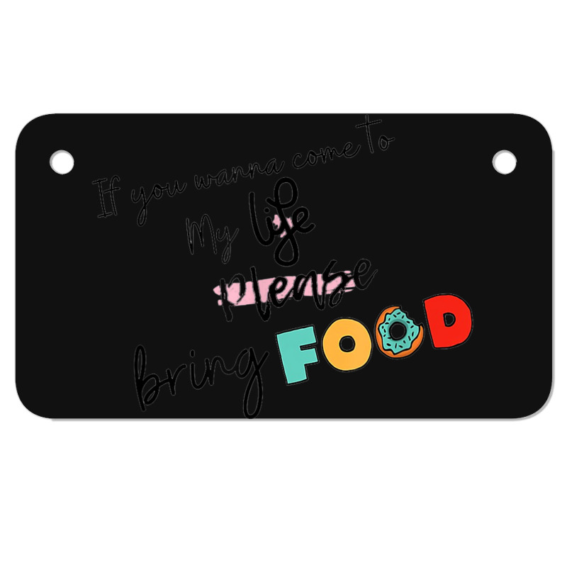 If You Wanna Come To My Life Motorcycle License Plate | Artistshot