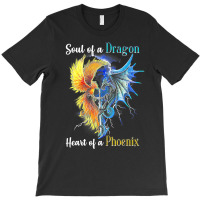 Soul Of A Dragon Heart Of A Phoenix Tee For Men Women T Shirt T-shirt | Artistshot