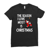 The Season I Love Most Is Christmas Ladies Fitted T-shirt | Artistshot