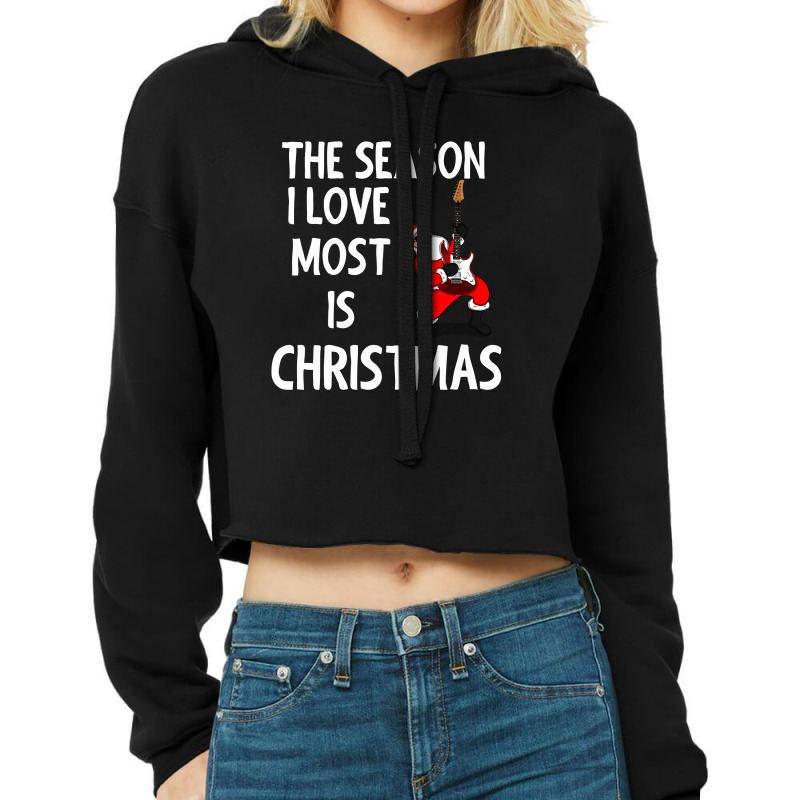 The Season I Love Most Is Christmas Cropped Hoodie by cogentprint | Artistshot