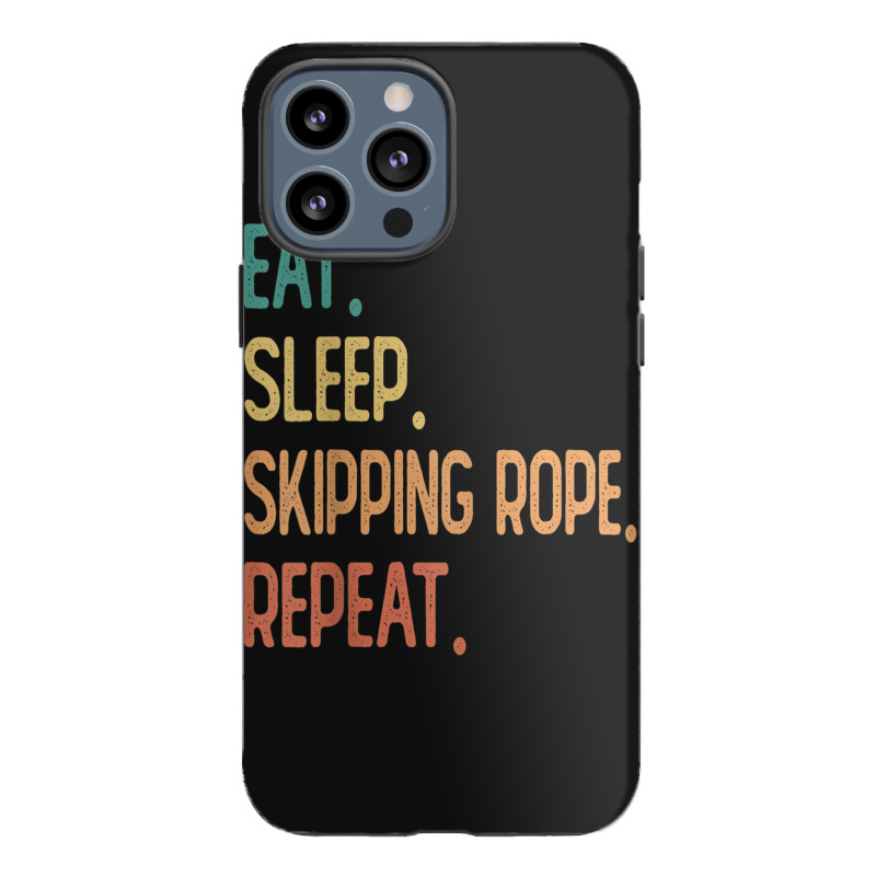 Eat Sleep Skipping Rope Repeat Iphone 13 Pro Max Case | Artistshot