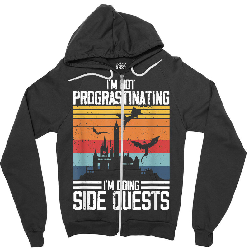 I'm Not Procrastinating I'm Doing Side Quests Rpg Dragons T Shirt Zipper Hoodie by cm-arts | Artistshot