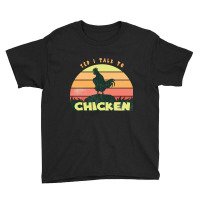 Yep I Talk To Chickens, Yep I Talk To Chickens Painting, Yep I Talk To Youth Tee | Artistshot