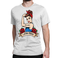 Womens Chicana Latinx Latina Proud Gift For Latina Regalo Novia T Shir Classic T-shirt | Artistshot