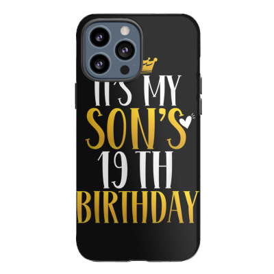 It's My Son's 19th Birthday 19 Years Old Son's Birthday Iphone 13 Pro