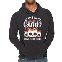 If You Want Candy Come To My House Funny Halloween Vintage Hoodie | Artistshot