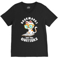 Bookmarks Are For Quitters Cute Nerdy Kitty Bookworm Gift T Shirt V-neck Tee | Artistshot