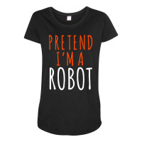 Pretend I'm A Robot, Pretend I'm A Robot Art, Pretend I'm A Robot Vint Maternity Scoop Neck T-shirt | Artistshot