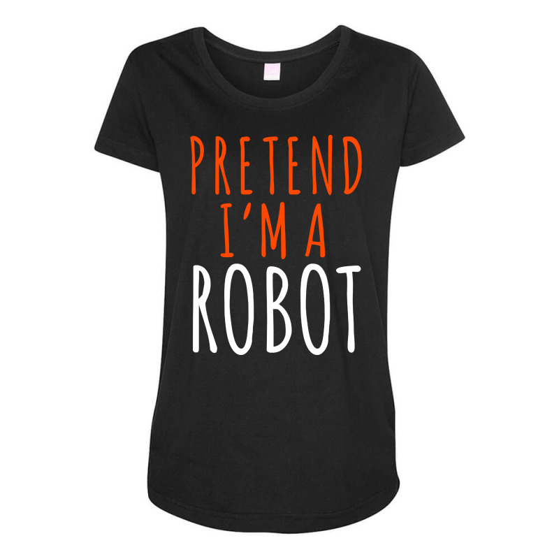 Pretend I'm A Robot, Pretend I'm A Robot Art, Pretend I'm A Robot Vint Maternity Scoop Neck T-shirt by cm-arts | Artistshot