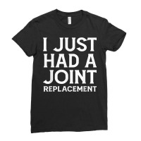 I Just Had A Joint Replacement Funny Hip Knee Surgery Gift T Shirt Ladies Fitted T-shirt | Artistshot