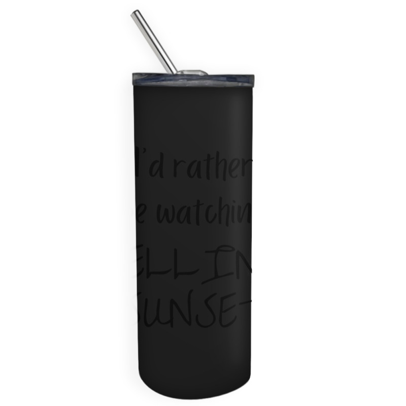 I Would Rather Be Watching Selling Sunset Skinny Tumbler | Artistshot