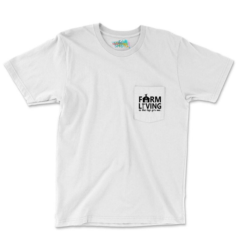 Farm Living Is The Life For Me Inspirational Animal Farm T Shirt Pocket T-Shirt by cm-arts | Artistshot