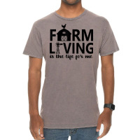 Farm Living Is The Life For Me Inspirational Animal Farm T Shirt Vintage T-shirt | Artistshot