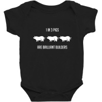 One In Three Pigs Are Brilliant Builders Baby Bodysuit | Artistshot