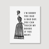 Sorry You Had A Bad Day You Can Touch My Boobs If You Want T Shirt Portrait Canvas Print | Artistshot