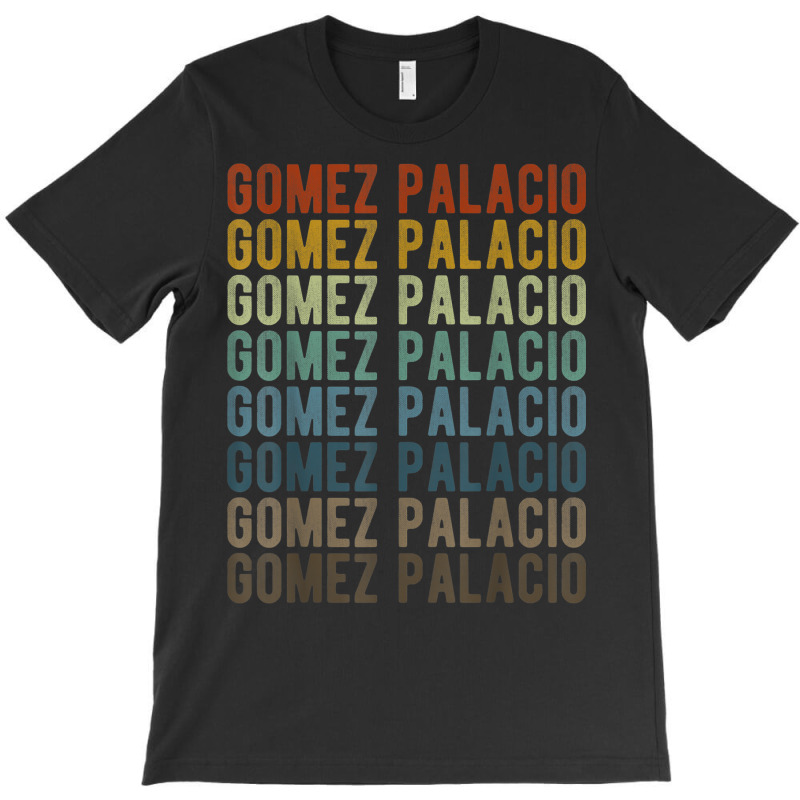 Gomez Palacio City Mexico Retro T-shirt | Artistshot