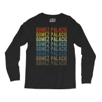 Gomez Palacio City Mexico Retro Long Sleeve Shirts | Artistshot