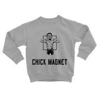 Chick Magnet Funny T Shirt Toddler Sweatshirt | Artistshot