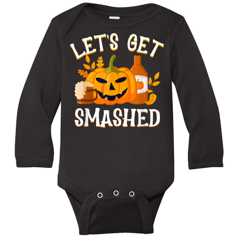 Pumpkin Let's Get Smashed Long Sleeve Baby Bodysuit by August | Artistshot