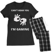 Funny Gamer Can't Hear You I'm Gaming Meme Women's Pajamas Set | Artistshot