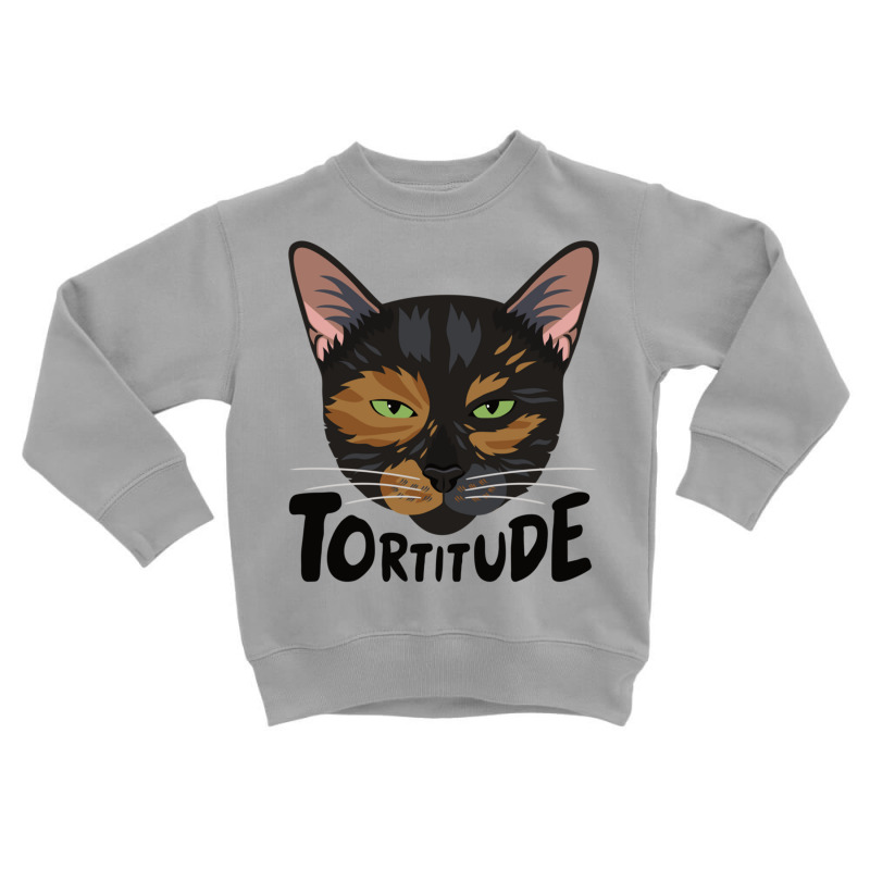 Tortitude Tortoiseshell Cat Sweatshirt Toddler Sweatshirt by fashionsall | Artistshot