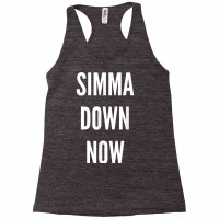 Simma Down Now Novelty Simmer Down Gift T Shirt Racerback Tank | Artistshot