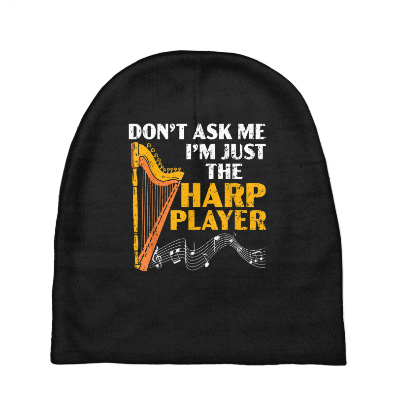 Don't Ask Me I'm Just The Harp Player Harpist Musician Baby Beanies | Artistshot