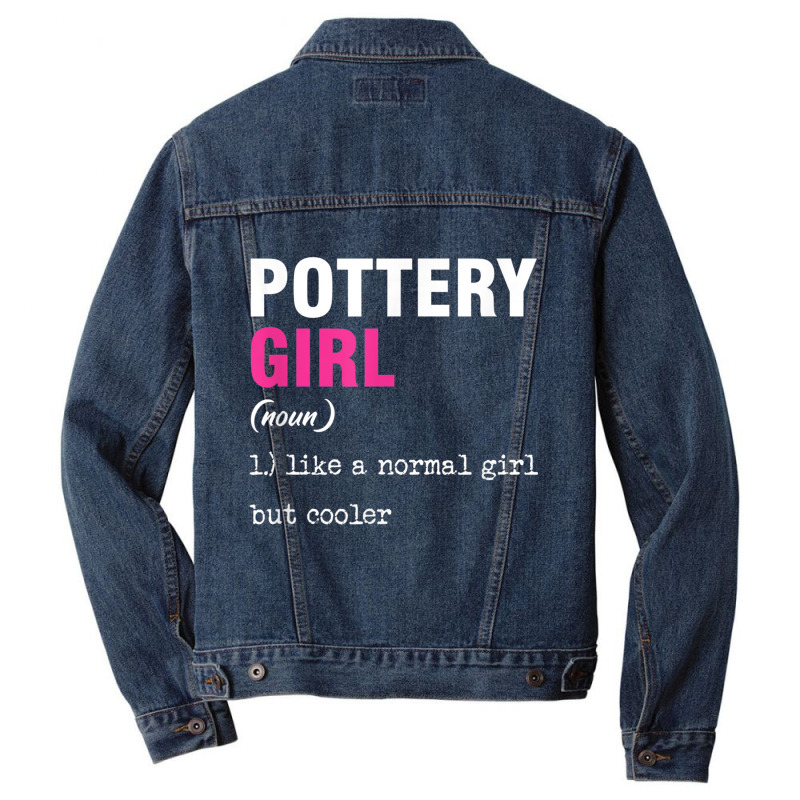 Pottery Girl Ceramist Handmade Clay Pot Kiln Gift T Shirt Men Denim Jacket | Artistshot